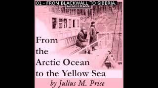 From the Arctic Ocean to the Yellow Sea by Julius M. Price Part 1/2 | Full Audio Book