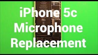 iPhone 5c Microphone Replacement How To Change