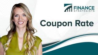 What Is a Coupon Rate? | Under 3 Minutes | Finance Strategists | Your Online Finance Dictionary