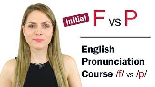 How to Pronounce F and P Consonant Sounds | Learn English Pronunciation Course