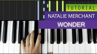 Natalie Merchant - Wonder - Piano Tutorial