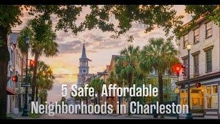 Safe, Affordable Neighborhoods in Charleston