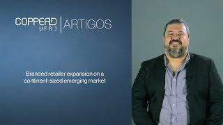COPPEAD ARTIGOS -  Branded retailer expansion on a continent sized emerging market