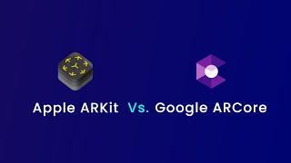 Apple ARKit Vs. Google ARCore