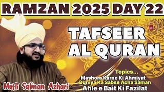 Mufti Salman Azhari Bayan Tafseer Day 22 । Ramzan bayan । Taraweeh ka bayan । salman azhari