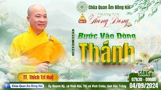 Bước Vào Dòng Thánh: Hành Trình Giác Ngộ & Giải Thoát - TT. Thích Trí Huệ