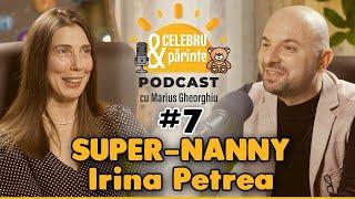 EMANCIPAREA FĂRĂ EDUCAȚIE DUCE LA MÂRLĂNIE! | SUPER NANNY, IRINA PETREA | CelebruȘiPărintePODCAST #7