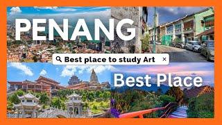 Why PENANG is The BEST Place to study art?