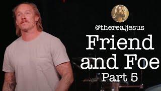 The Real Jesus: Friend and Foe Part 5 | Tim Mangan | Full Service