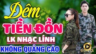 Đêm Tiền Đồn, Chín Tháng Quân Trường  Lk Nhạc Lính 1975 Bất Hủ Vượt Thời Gian, Bolero Hay Nhất 2022