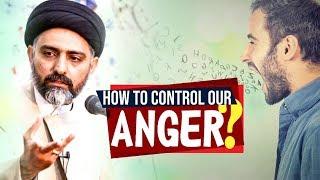 How to control our anger? | Maulana Syed Nusrat Abbas Bukhari