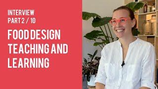 Teaching Food Design and where to study Food Design | Documentary Interview