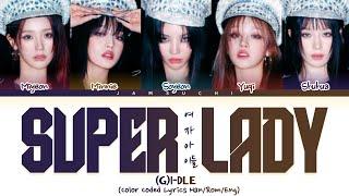 (G)I-DLE 'Super Lady' Lyrics ((여자)아이들 Super Lady 가사) (Color Coded lyrics)