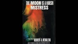 The Moon Is a Harsh Mistress by Robert A. Heinlein 2 of 2