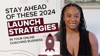 4 Key Launch Strategies to Expect 2024 (The Coaching Industry is Changing)