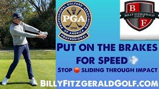 Put On The Brakes for Speed: Stop  Sliding Through Impact@BillyFitzgeraldGolf