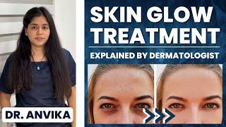 Get Instant Glow Skin  Revealing Our Skin Glow Procedure  || Dr Anvika Mittal