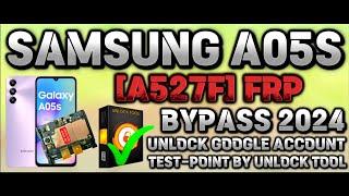 SAMSUNG A05S [A527F] FRP BYPASS 2024 | UNLOCK GOOGLE ACCOUNT | TEST-POINT BY UNLOCK TOOL