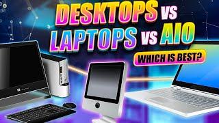 Which is better? Laptop, desktop or All-in-One?