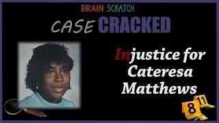 Case Cracked: Injustice for Cateresa Matthews