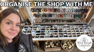 ORGANISE THE SHOP WITH ME // FEEL GOOD CRYSTALS // COTSWOLDS UK CRYSTAL SHOP