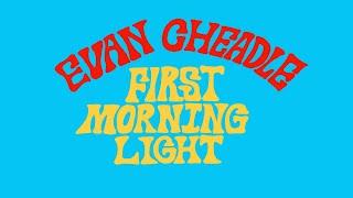 Evan Cheadle - "First Morning Light" (Official Video)