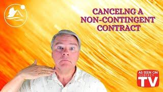 Canceling a Non-Contingent Contract to Buy a Home