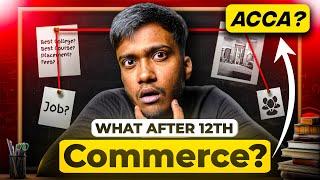 What To Do After 12th Commerce? ACCA | CA | CFA | MBA | BBA - By Vaibhav Kadnar