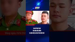Tạm giữ nghi phạm tấn công điều dưỡng tại bệnh viện đa khoa tỉnh Khánh Hòa