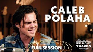 Caleb Polaha: Full Session - Belmont Tracks