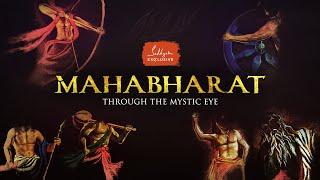 Watch Mahabharat – Through the Mystic Eye – Only on Sadhguru Exclusive! | Sadhguru