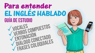 Cinco puntos claves para entender el inglés hablado fácilmente.