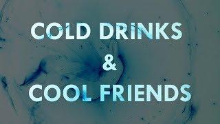 LIHO - Cold Drinks & Cool Friends (feat. Akacia)