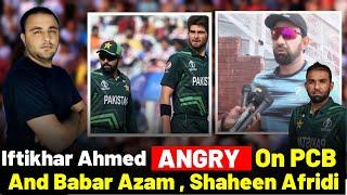 Iftikhar Ahmed Angry on PCB and Babar Azam | Iftikhar Ahmed Interview | Iftikhar Ahmed Angry Video