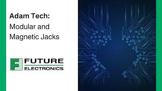 Adam Tech: Modular & Magnetic Jacks