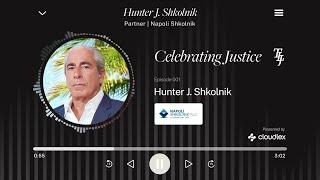 Hunter Shkolnik — "Celebrating Justice" Ep. #1