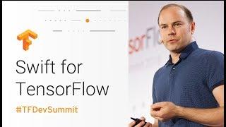 Swift for TensorFlow - TFiwS (TensorFlow Dev Summit 2018)