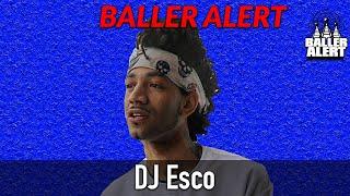 Baller Alert Exclusive: DJ Esco