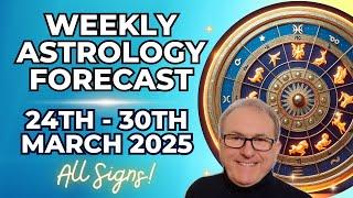 Astrology & Weekly Horoscope March 24-30, 2025 – Key Insights +All Signs!