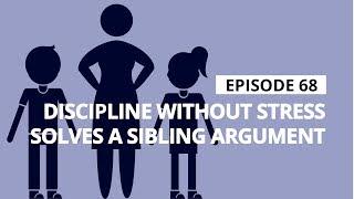 Stress Management Tips: Discipline Without Stress Solves a Sibling Argument