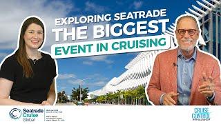 EXPLORING SEATRADE | THE BIGGEST EVENT IN CRUISING 2022