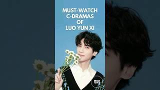 Luo Yunxi Dramas You Must Watch! #chinesedrama #cdramalist #cdramas #loveispanacea #leoluo