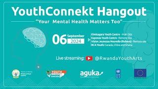 YouthConnekt Hangout: "Your Mental Health Matters Too" 06.09.2024