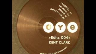 (The Real) Kent Clark - Dance It Dub (Oye Edits 004)