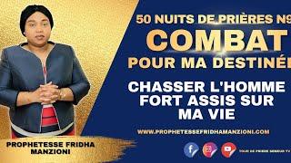 50 NUITS DE PRIÈRES I NUIT9 CHASSER L'HOMME FORT ASSIS SUR MA VIE BY PROPHETESSE  FRIDHA MANZIONI