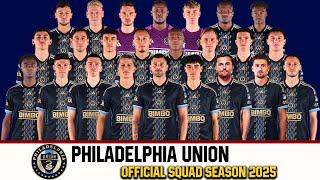 PHILADELPHIA UNION ​Official Full Squad For 2025 | Philadelphia Union 2025 | gtbkaphansport​