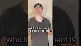 Which instrument is the easiest to learn? #shorts