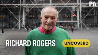 Richard Rogers And Becoming One of The World's Best-Known Architects