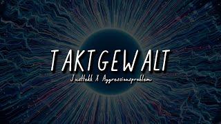 TAKTGEWALT | JustTeKK X Aggressionsproblem