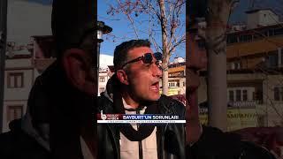 Halka Mikrofon Uzattık, Bayburt’un En Büyük Sorunlarını Sorduk!